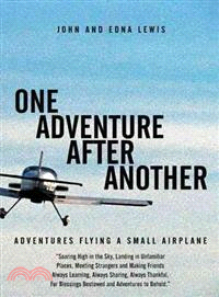 One Adventure After Another ─ Adventures Flying a Small Airplane