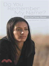 Do You Remember My Name? ─ When God Seems Distant