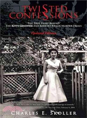 Twisted Confessions ― The True Story Behind the Kitty Genovese and Barbara Kralik Murder Trials