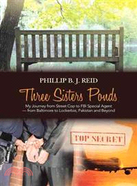 Three Sisters Ponds ― My Journey from Street Cop to FBI Special Agent?from Baltimore to Lockerbie and Beyond