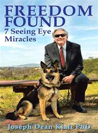 Freedom Found ― 7 Seeing Eye Miracles