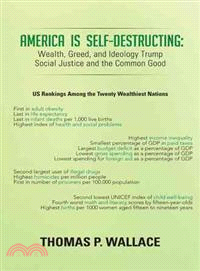 America Is Self-destructing ― Wealth, Greed, and Ideology Trump Common Cause and Social Justice