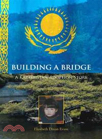 Building a Bridge ― A Kazakhstan Adoption Story