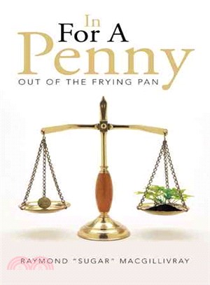 In for a Penny ― Out of the Frying Pan