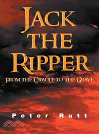 Jack the Ripper ― From the Cradle to the Grave