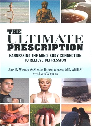 The Ultimate Prescription ― Harnessing the Mind-body Connection to Relieve Depression