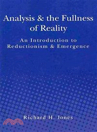 Analysis & the Fullness of Reality ― An Introduction to Reductionism & Emergence