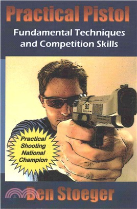 Practical Pistol ― Fundamental Techniques and Competition Skills