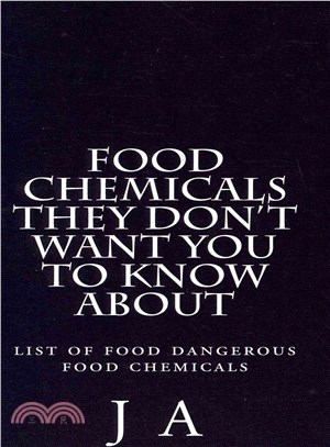 Food Chemicals They Don't Want You to Know About ― List of Food Dangerous Food Chemicals