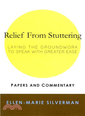 Relief from Stuttering ― Laying the Groundwork to Speak With Greater Ease