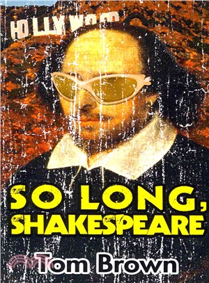 So Long, Shakespeare