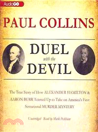 Duel With the Devil ─ The True Story of How Alexander Hamilton & Aaron Burr Teamed Up to Take on America's First Sensational Murder Mystery