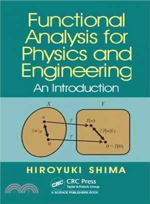Functional Analysis for Physics and Engineering ─ An Introduction