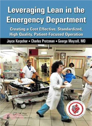 Leveraging Lean in the Emergency Department ― Creating a Cost Effective, Standardized, High Quality, Patient-focused Operation