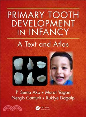 Primary Tooth Development in Infancy ― A Text and Atlas