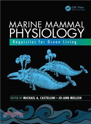 Marine Mammal Physiology ─ Requisites for Ocean Living