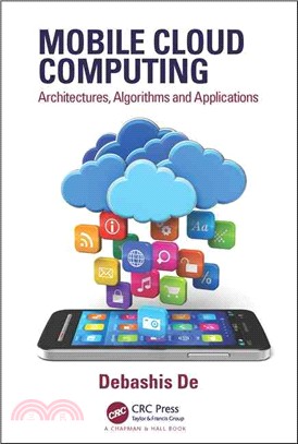 Mobile Cloud Computing ─ Architectures, Algorithms and Applications