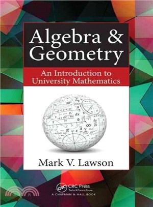 Algebra & Geometry ─ An Introduction to University Mathematics