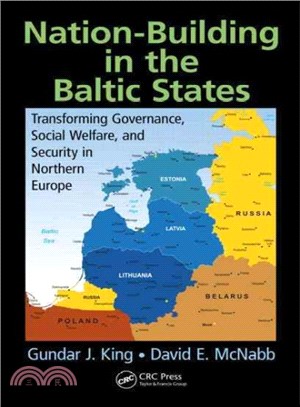Nation-building in the Baltic States ― Transforming Governance, Social Welfare, and Security in Northern Europe