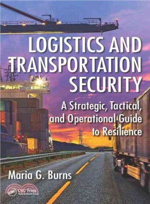 Logistics and Transportation Security ─ A Strategic, Tactical, and Operational Guide to Resilience