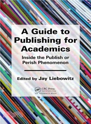 A Guide to Publishing for Academics ─ Inside the Publish or Perish Phenomenon