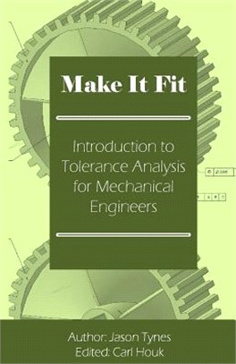 Make It Fit ― Introduction to Tolerance Analysis for Mechanical Engineers