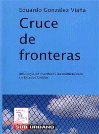 Cruce de fronteras — Antologfa De Escritores Iberoamericanos En Estados Unidos