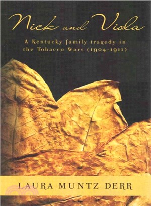 Nick and Viola ― A Kentucky Family Tragedy in the Tobacco Wars (1904-1911)