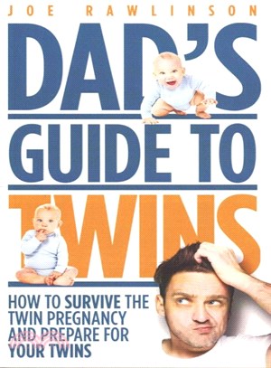 Dad's Guide to Twins ― How to Survive the Twin Pregnancy and Prepare for Your Twins