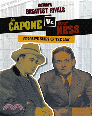 Al Capone Vs. Eliot Ness ─ Opposite Sides of the Law