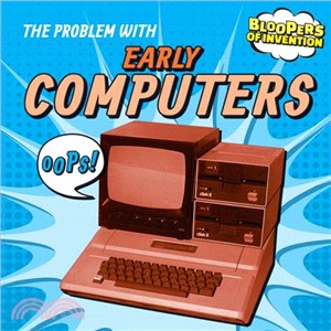 The Problem With Early Computers