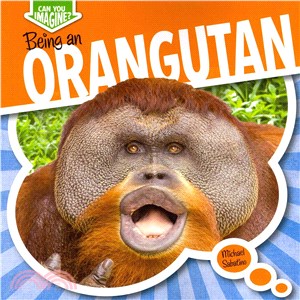 Being an Orangutan