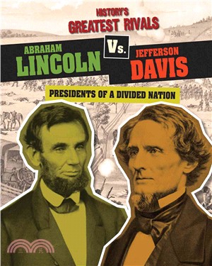 Abraham Lincoln Vs. Jefferson Davis ― Presidents of a Divided Nation
