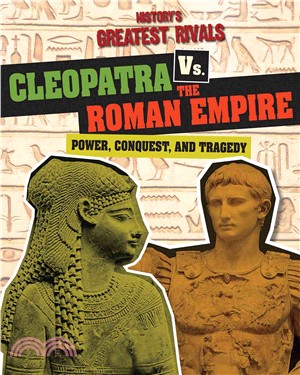 Cleopatra Vs. the Roman Empire ─ Power, Conquest, and Tragedy