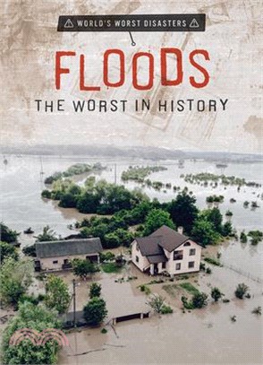 Floods: The Worst in History