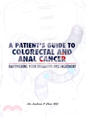 A Patient's Guide to Colorectal and Anal Cancer ― Empowering Your Diagnosis and Treatment