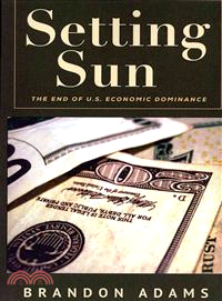 Setting Sun — The End of Us Economic Dominance