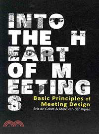 Into the Heart of Meetings ― Basic Principles of Meeting Design