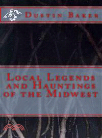 Local Legends and Hauntings of the Midwest