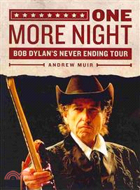 One More Night ― Bob Dylan's Never Ending Tour
