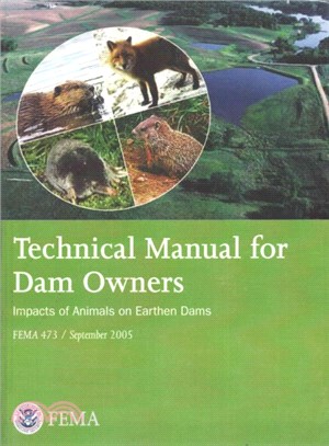 Technical Manual for Dam Owners ― Impacts of Animals on Earthen Dams (Fema 473 / September 2005)