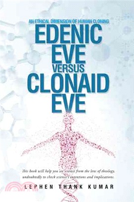 Edenic Eve Versus Clonaid Eve ─ An Ethical Dimension of Human Cloning