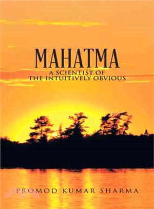 Mahatma a Scientist of the Intuitiively Obvious