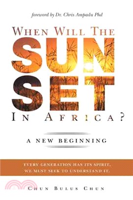 When Will the Sun Set in Africa? ─ A New Beginning: Every Generation Has Its Spirit, We Must Seek to Understand It.