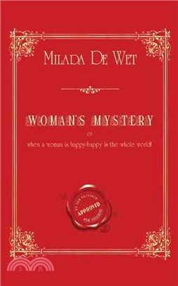Woman's Mystery ─ Or When a Woman Is Happy ? Happy Is the Whole World!