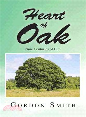 Heart of Oak ─ Nine Centuries of Life