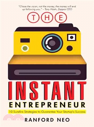 The Instant Entrepreneur ─ 10 Surefire Strategies to Guarantee Your Startup's Success