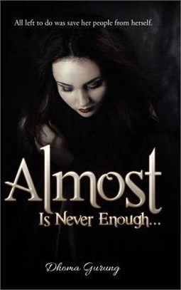 Almost ─ Is Never Enough