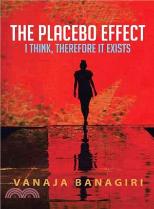 The Placebo Effect ─ I Think, Therefore It Exists