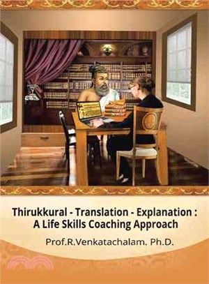 Thirukkural - Translation -explanation ─ A Life Skills Coaching Approach